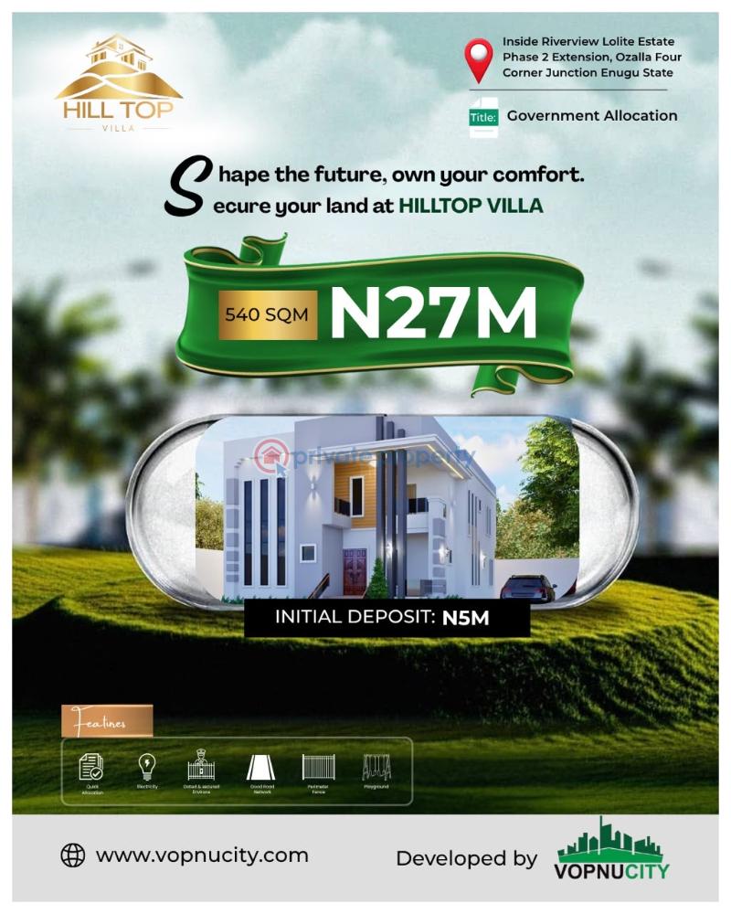 Residential Land For Sale Hiltop Villa Estate Located At Inside River View Lolite Estate Phase 2 Extension Ozalla Four Coner Junction Nkanu Enugu